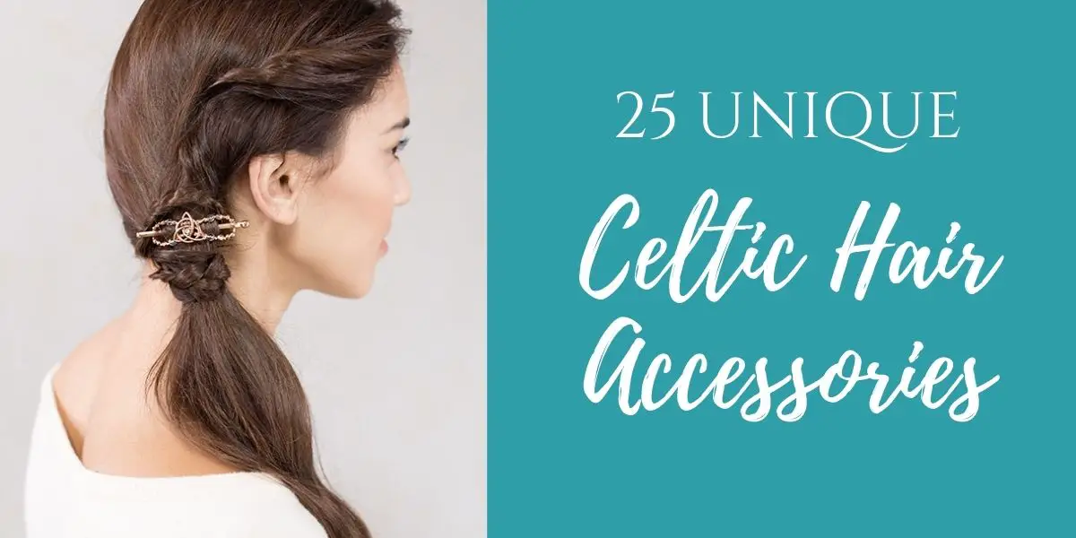 Celtic Hairstyles 25 Best Celtic Hair Accessories (2022)