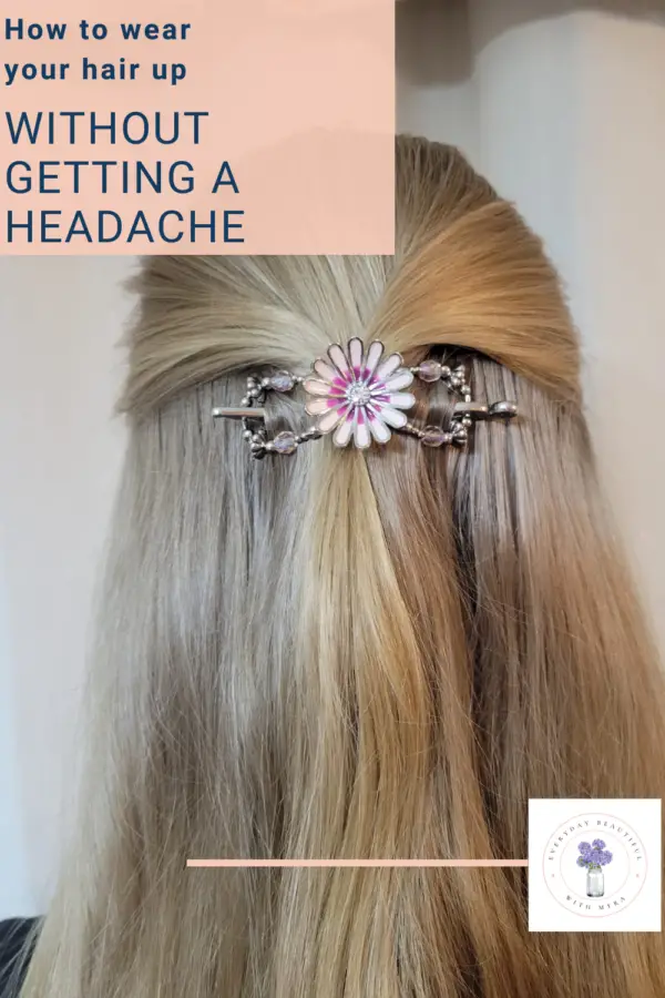 how to wear your hair without getting a headache